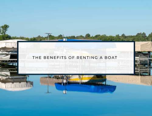 The Benefits of Renting a Boat